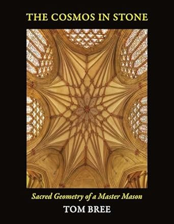 the cosmos in stone sacred geometry of a master mason 1st edition tom bree 1906069212, 978-1906069216