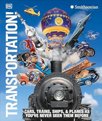 transportation cars trains ships and planes as youve never seen them before 1st edition dk 0744098742,