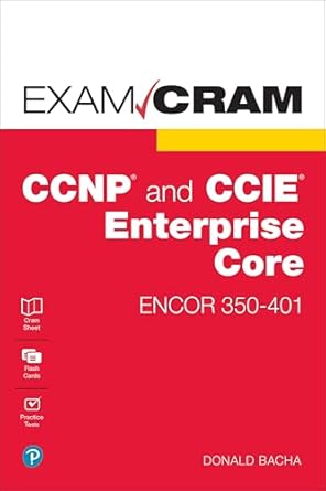 ccnp and ccie enterprise core encor 350 401 exam cram 1st edition donald bacha 0136891934, 978-0136891932