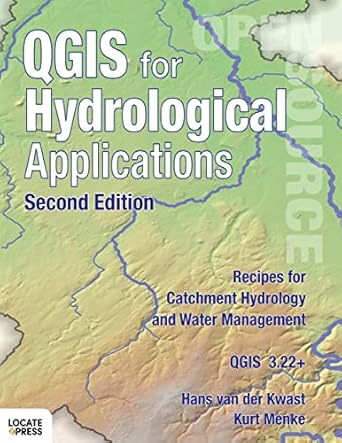 qgis for hydrological applications recipes for catchment hydrology and water management 1st edition hans