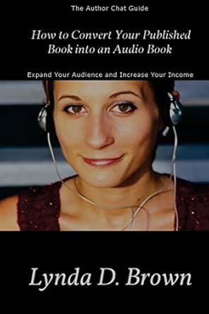 how to convert your published book into an audio book expand your audience and increase your royalties 1st