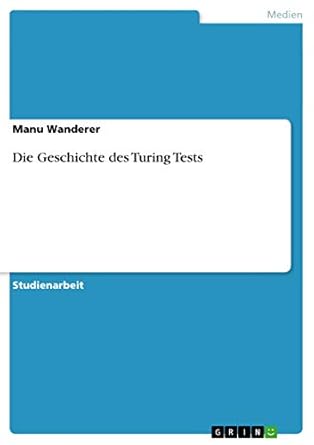 die geschichte des turing tests 1st edition manu wanderer 3656901163, 978-3656901167