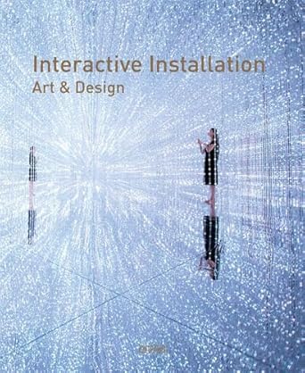 interactive installation art and design 1st edition wang chen 9881998581, 978-9881998583