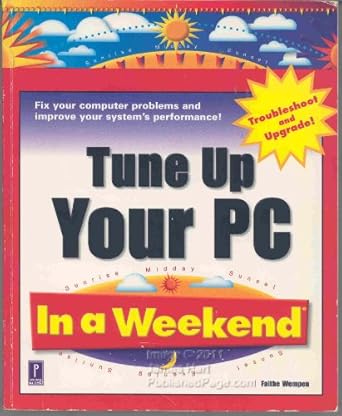tune up your pc in a weekend 1st edition faithe wempen 0761524517, 978-0761524519
