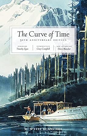 the curve of time 1st edition m wylie blanchet ,gray campbell ,eileen blanchet ,timothy egan 1770500375,