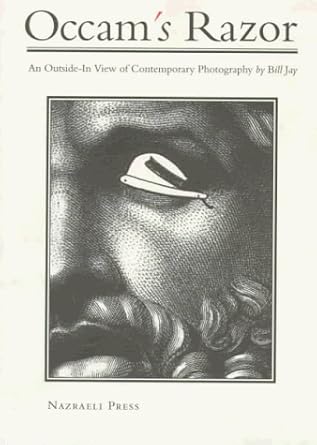 occams razor an outside in view of contemporary photography 1st edition bill jay 3923922132, 978-3923922130