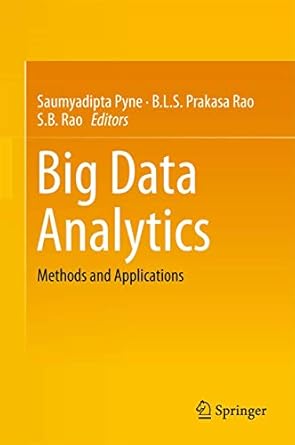 big data analytics methods and applications 1st edition saumyadipta pyne ,b l s prakasa rao ,s b rao