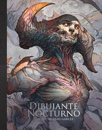 dibujante nocturno the art of francisco garces 1st edition dibujante noctorno ,3dtotal publishing 190941493x,