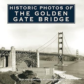 historic photos of the golden gate bridge 1st edition anne merritt 1684420210, 978-1684420216