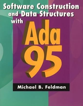 software construction and data structures with ada 95 1st edition michael b feldman 0201887959, 978-0201887952