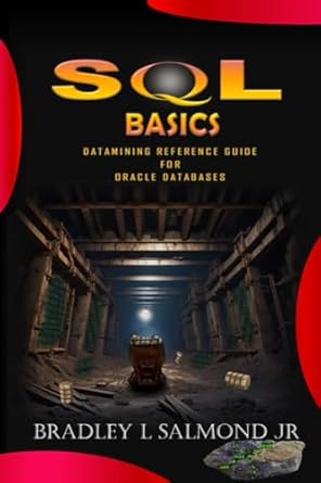 sql basics datamining reference guide for oracle databases 1st edition bradley l salmond jr 1736605356,
