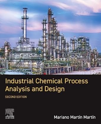 industrial chemical process analysis and design 1st edition mariano martin martin 0443364206, 978-0443364204