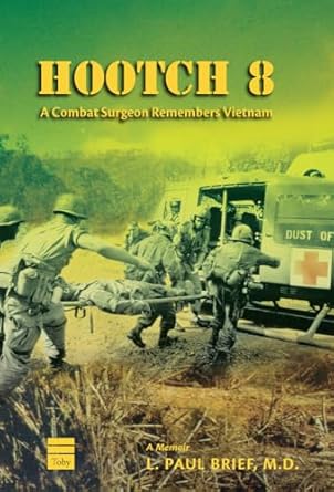 hootch 8 a combat surgeon remembers vietnam 1st edition paul brief 1592643655, 978-1592643653