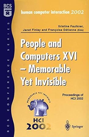 people and computers xvi memorable yet invisible proceedings of hci 2002 1st edition xristine faulkner ,janet