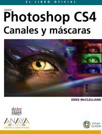 photoshop cs4 canales y mascaras 1st edition deke mcclelland 844152615x, 978-8441526150