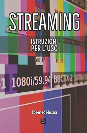 streaming istruzioni per luso 1st edition lorenzo mosna 8890803916, 978-8890803918