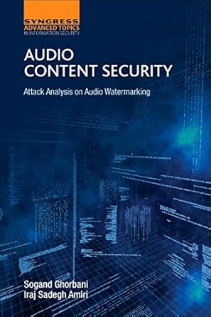 audio content security attack analysis on audio watermarking 1st edition sogand ghorbani ,iraj sadegh amiri