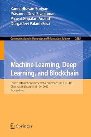 machine learning deep learning and blockchain fourth international research conference ircicd 2023 chennai