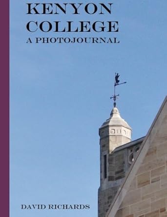 kenyon college a photojournal 1st edition david richards 1499766807, 978-1499766806