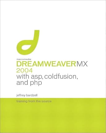 macromedia dreamweaver mx 2004 with asp coldfusion and php training from the source 1st edition jeffrey