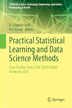 practical statistical learning and data science methods case studies from lisa 2020 global network usa 1st