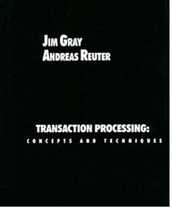 transaction processing concepts and techniques 1st edition jim gray ,andreas reuter 1558601902, 978-1558601901
