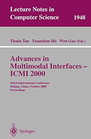 advances in multimodal interfaces icmi 2000 third international conference beijing china october 14 16 2000
