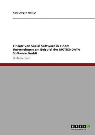 einsatz von social software in einem unternehmen am beispiel der motiondata software gmbh 1st edition hans