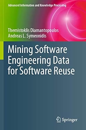 mining software engineering data for software reuse 1st edition themistoklis diamantopoulos ,andreas l