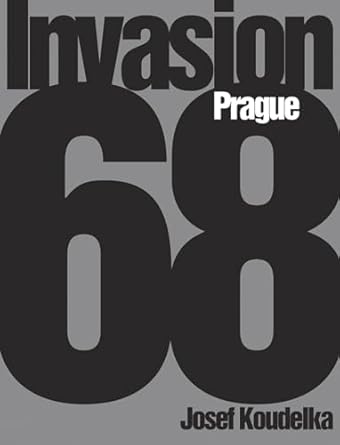 invasion 68 prague 1st edition josef koudelka ,jaroslav cuhra ,jiri hoppe ,jiri suk ,irena sorfova