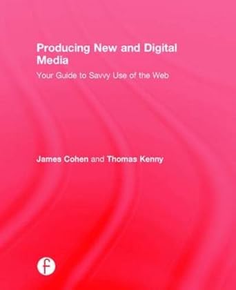 producing new and digital media your guide to savvy use of the web 1st edition james cohen ,thomas kenny