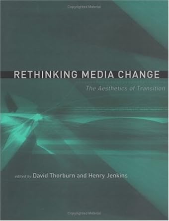 rethinking media change the aesthetics of transition 1st edition david thorburn ,henry jenkins ,brad seawell
