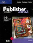 microsoft publisher 2002 complete concepts and techniques 1st edition gary b shelly ,thomas j cashman ,joy l