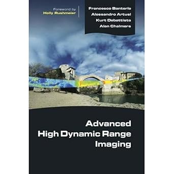 advanced high dynamic range imaging theory and practice 1st edition francesco banterle ,alessandro artusi