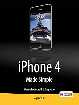 iphone 4 made simple 1st edition martin trautschold ,gary mazo ,msl made simple learning ,rene ritchie