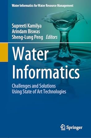 water informatics challenges and solutions using state of art technologies 1st edition supreeti kamilya