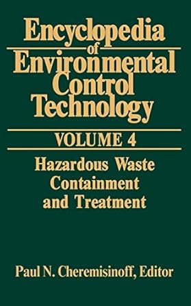 encyclopedia of environmental control technology volume 4 hazardous waste containment and treatment 1st