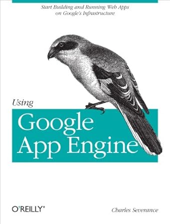 using google app engine building web applications 1st edition charles severance 059680069x, 978-0596800697