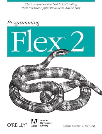 programming flex 2 the comprehensive guide to creating rich internet applications with adobe flex 1st edition