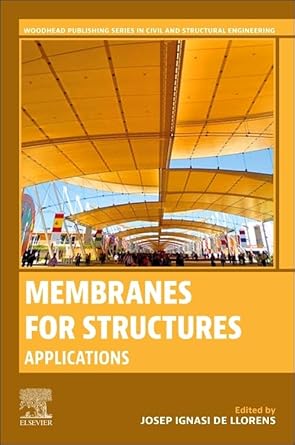 membranes for structures applications 1st edition josep ignasi de llorens 0443224056, 978-0443224058