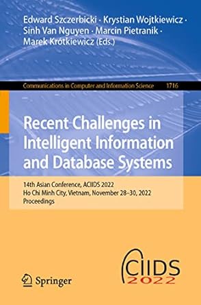 recent challenges in intelligent information and database systems 14th asian conference aciids 2022 ho chi