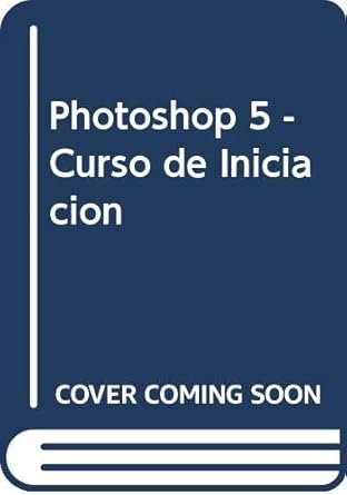 photoshop 5 curso de iniciacion 1st edition sofia escudero 8495318008, 978-8495318008