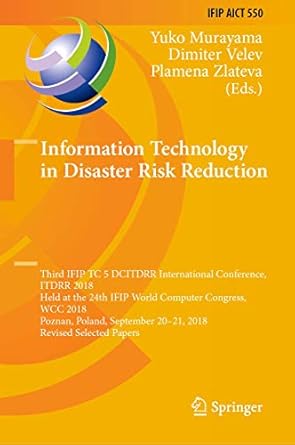 information technology in disaster risk reduction third ifip tc 5 dcitdrr international conference itdrr 2018