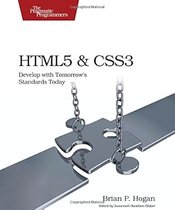 html5 and css3 develop with tomorrows standards today 1st edition brian p hogan 1934356689, 978-1934356685