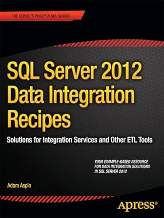 sql server 2012 data integration recipes solutions for integration services and other etl tools 1st edition