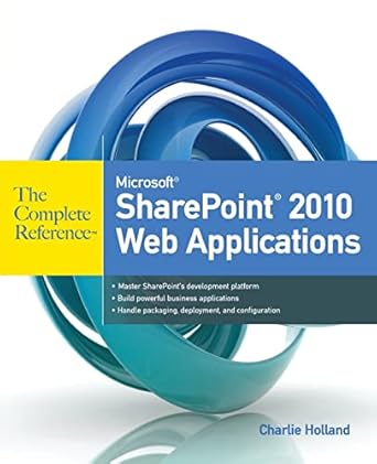 microsoft sharepoint 2010 web applications the complete reference 1st edition charlie holland 0071744568,