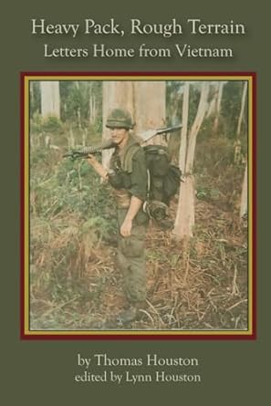 heavy pack rough terrain letters home from vietnam 1st edition thomas houston ,lynn houston 1944355553,