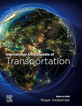 international encyclopedia of transportation 1st edition roger vickerman 0081026714, 978-0081026717