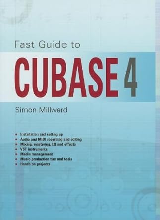 fast guide to cubase 4 1st edition simon millward 1906005001, 978-1906005009
