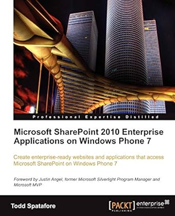 microsoft sharepoint 2010 enterprise applications on windows phone 7 1st edition todd spatafore 1849682585,